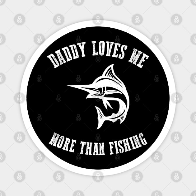 Fathers day Daddy Loves Me More Than Fishing Magnet by Saymen Design